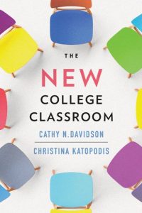"The New College Classroom," book cover by, Cathy N. Davidson and Christina Katopodis.