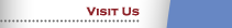 Visit Us