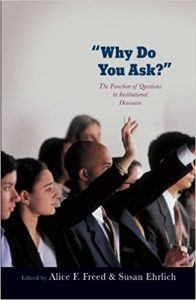 Book cover of "“Why Do You Ask?”: The Function of Questions in Institutional Discourse"