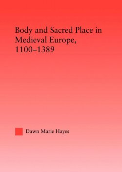 Image of book: Body and Sacred Place in Medieval Europe: 1100-1389.