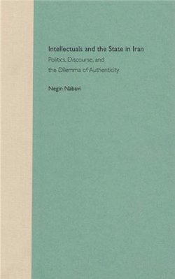 Image of a blue-green colored book cover with beige binding. The text states: "Intellectuals and the State in Iran: Politics, Discourse, and the Dilemma of Authenticity" by Negin Nabavi.