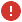 Red circle with a white exclamation mark in the center