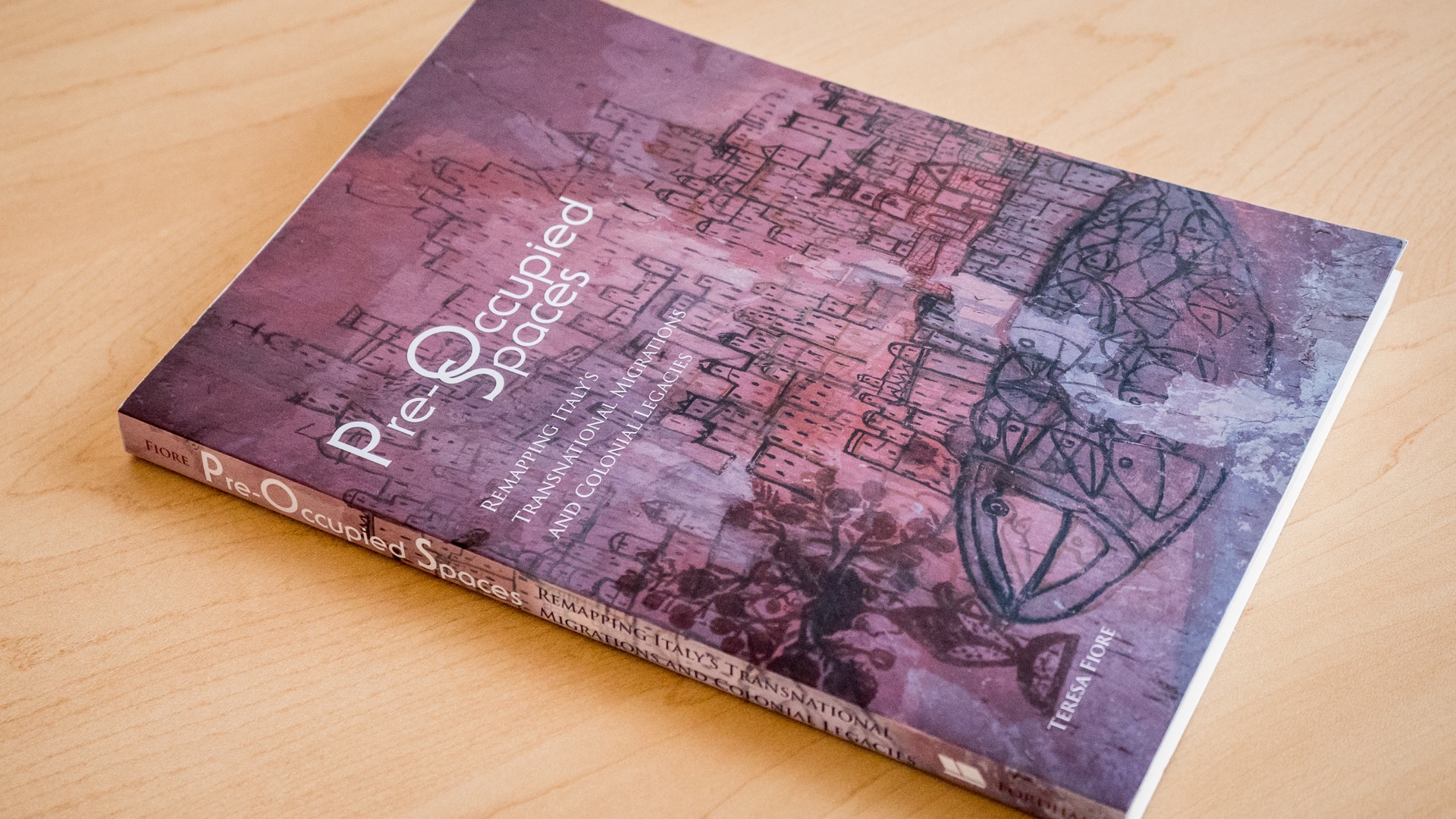 Cover of the book, Pre-Occupied Spaces: Remapping Italy's Transnational Migrations and Colonial Legacies.