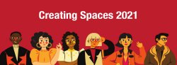 red background with pop-art graphics of a diverse group of people with title in white font "Creating Spaces 2021"red background with pop-art graphics of a diverse group of people with title in white font "Creating Spaces 2021"