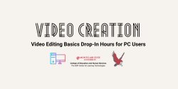 Video Creation: Video Editing Basics Drop in Hours for PC Users