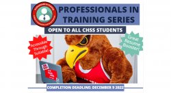 a flyer - Red Hawk mascot is looking at laptop. Title is Professionals In Training Series, Open to all CHSS Students. Completion Deadline December 9, 2022