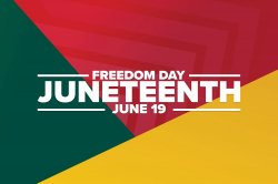 Graphic with green, red and yellow background, and the words "Freedom Day, Juneteenth, June 19