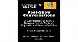 Flyer for Post Show Conversation with Fawzia Afzal-Kahn and Abhishek Mujumbar