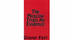 cover of new book, Moscow Trials as Evidence by Professor Grover Furr