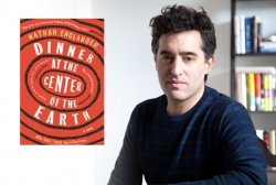 Photo of author Nathan Englander and cover of his book Dinner at the Center of the Earth