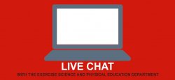 Exercise Science Physical Education Department Live Chat