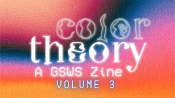 Color Theory A GSWS Zine Volume 3 logo