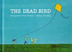 Cover of The Dead Bird by Margaret Wise Brown, illustrated by Remy Charlip