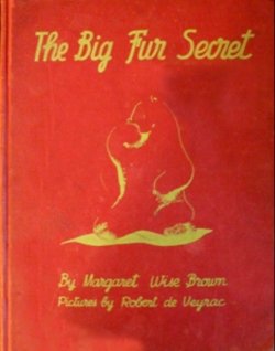 Cover of The Big Fur Secret by Margaret Wise Brown, illustrated by Robert De Veyrac