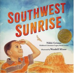 Cover of Southwest Sunrise by Nikki Grimes (author) and Wendell Minor (artist)
