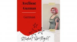 a graphic - image of student Avelise Guzman on the right. Left side is red background with her name and German as her major. Bottom of image had Student Spotlight in script with stars
