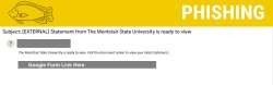 The image is a phishing warning displayed with an email subject line pretending to be from Montclair State University, accompanied by a suspicious Google Form link.