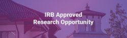 IRB Approved Research Opportunity